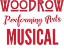Woodrow Wilson Performing Arts - The Musical